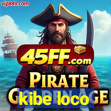 kibe loco
